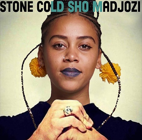 And there's stone cold, Sho Madjozi.